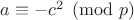 $a\equiv -c^2\pmod p$