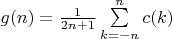 $g(n) = \frac{1}{2n+1} \sum\limits_{k=-n}^n c(k)$