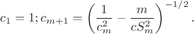 $$c_1=1;c_{m+1}=\left(\frac1{c_m^2}-\frac m{cS_m^2}\right)^{-1/2}.$$