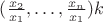 $(\frac{x_{2}}{x_{1}},\ldots,\frac{x_{n}}{x_{1}}) k$