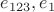 $e_{123}, e_{1}$