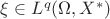 $\xi\in L^q (\Omega,X^*)$
