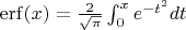 $\everymath{\displaystyle}\mathop{\mathrm{erf}}(x)={2\over\sqrt{\pi}}\int_0^xe^{-t^2}dt$