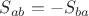 $S_{ab}=-S_{ba}$