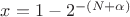 $x=1-2^{-(N+\alpha)}$