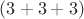 $(3+3+3)$