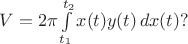 $V=2\pi\int\limits_{t_1}^{t_2}x(t)y(t)\,dx(t) ?$