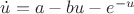 $\dot{u} = a - b u - e^{-u}$