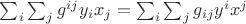 $\sum_i \sum_j g^{ij} y_i x_j = \sum_i \sum_j g_{ij} y^i x^j  $