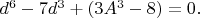$d^6-7d^3+(3A^3-8)=0. \qquad$