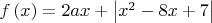 $f\left( x \right) = 2ax + \left| {{x^2} - 8x + 7} \right|$