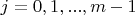 $j=0, 1, ..., m-1$