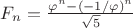 $F_n=\frac{\varphi^n-(-1/\varphi)^n}{\sqrt{5}}$