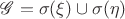 $\mathscr{G}=\sigma(\xi)\cup\sigma(\eta)$