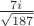 $ \frac {7i} {\sqrt{187}} $