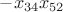 $-x_{34}x_{52}$
