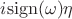 $i \mathrm{sign}(\omega)\eta$