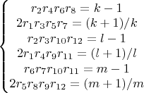 $\left\{\begin{matrix}
r_2r_4r_6r_8=k-1\\ 
2r_1r_3r_5r_7=(k+1)/k\\ 
r_2r_3r_{10}r_{12}=l-1\\ 
2r_1r_4r_9r_{11}=(l+1)/l\\ 
r_6r_7r_{10}r_{11}=m-1\\ 
2r_5r_8r_9r_{12}=(m+1)/m
\end{matrix}\right.$