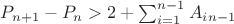 $P_{n+1}-P_n>2+\sum_{i=1}^{n-1}{A_i_{n-1}}$