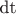 dt