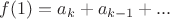 $f(1)=a_k+a_{k-1}+...$