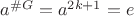 $a^{\#G} = a^{2k + 1} = e$
