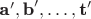 $\textbf a', \textbf b', \ldots, \textbf t'$