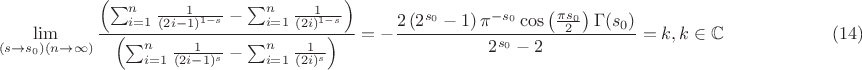 $$
\lim_{\left(s\to s_0\right) (n\to \infty )}\frac{\left(\sum _{i=1}^n \frac{1}{(2 i-1)^{1-s}}-\sum _{i=1}^n \frac{1}{(2 i)^{1-s}}\right)}{\left(\sum _{i=1}^n \frac{1}{(2 i-1)^s}-\sum _{i=1}^n \frac{1}{(2 i)^s}\right)}=-\frac{2 \left(2^{s_0}-1\right) \pi ^{-{s_0}} \cos \left(\frac{\pi  {s_0}}{2}\right) \Gamma ({s_0})}{2^{s_0}-2}=k, k\in \mathbb{C} \qquad\qquad\qquad(14)
$$