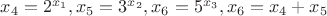 $x_4=2^{x_1}, x_5=3 ^{x_2}, x_6=5^{x_3}, x_6=x_4+x_5$