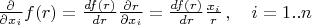$\frac{\partial}{\partial x_i}f(r)=\frac{df(r)}{dr}\frac{\partial r}{\partial x_i}=\frac{df(r)}{dr}\frac{x_i}{r}\, ,\quad i=1..n$