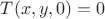${T}(x,y,0)=0$