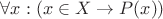 $\forall x: (x \in X \rightarrow P(x))$