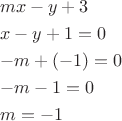 \[
\begin{gathered}
  mx - y + 3 \hfill \\
  x - y + 1 = 0 \hfill \\
   - m + ( - 1) = 0 \hfill \\
   - m - 1 = 0 \hfill \\
  m =  - 1 \hfill \\ 
\end{gathered} 
\]