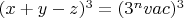 $(x+y-z)^3=(3^{n}vac)^3$