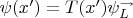 $\psi(x') = T(x')  \psi_{L}^{\rightarrow}$