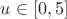 $u \in [0,5]$