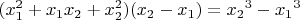 $\displaystyle (x_1^2+x_1x_2+x_2^2)(x_2-x_1)={x_2}^3-{x_1}^3$