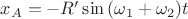 $x_A = - R' \sin{(\omega_1 + \omega_2)t}$
