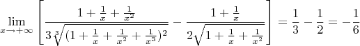 $$\lim\limits_{x\to+\infty}\left[\frac{1+\frac{1}{x}+\frac{1}{x^2}}{3\sqrt[3]{(1+\frac{1}{x}+\frac{1}{x^2}+\frac{1}{x^3})^2}}-\frac{1+\frac{1}{x}}{2\sqrt{1+\frac{1}{x}+\frac{1}{x^2}}}\right]=\frac{1}{3}-\frac{1}{2}=-\frac{1}{6}$$