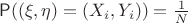 $\mathsf P((\xi, \eta) = (X_i, Y_i))=\frac1N$