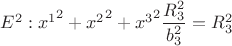 $E^2 :{x^1}^2+{x^2}^2+{x^3}^2\dfrac{R_3^2}{b_3^2}=R_3^2 $
