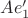 $Ae_1'$