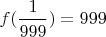 $f(\dfrac{1}{999})=999$