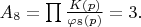 $A_8=\prod\frac{K(p)}{\varphi_8(p)}=3.