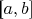 [$a, b]$