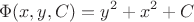 $$\Phi(x, y, C) = y^2 + x^2 + C$$