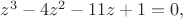 $z^3 - 4 z^2 - 11 z  + 1 = 0,$