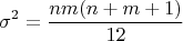 $$\sigma^2=\frac{nm(n+m+1)}{12}$