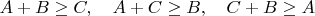 $A+B\ge C,\quad A+C\ge B,\quad C+B\ge A$