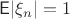 $\mathsf E|\xi_n|=1$